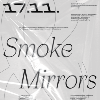 Smoke Mirrors / Medium gallery, Bratislava